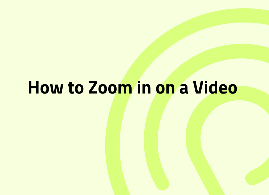 how can i zoom in on a video